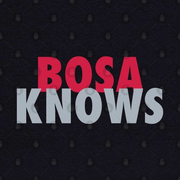 Bosa Knows by StadiumSquad